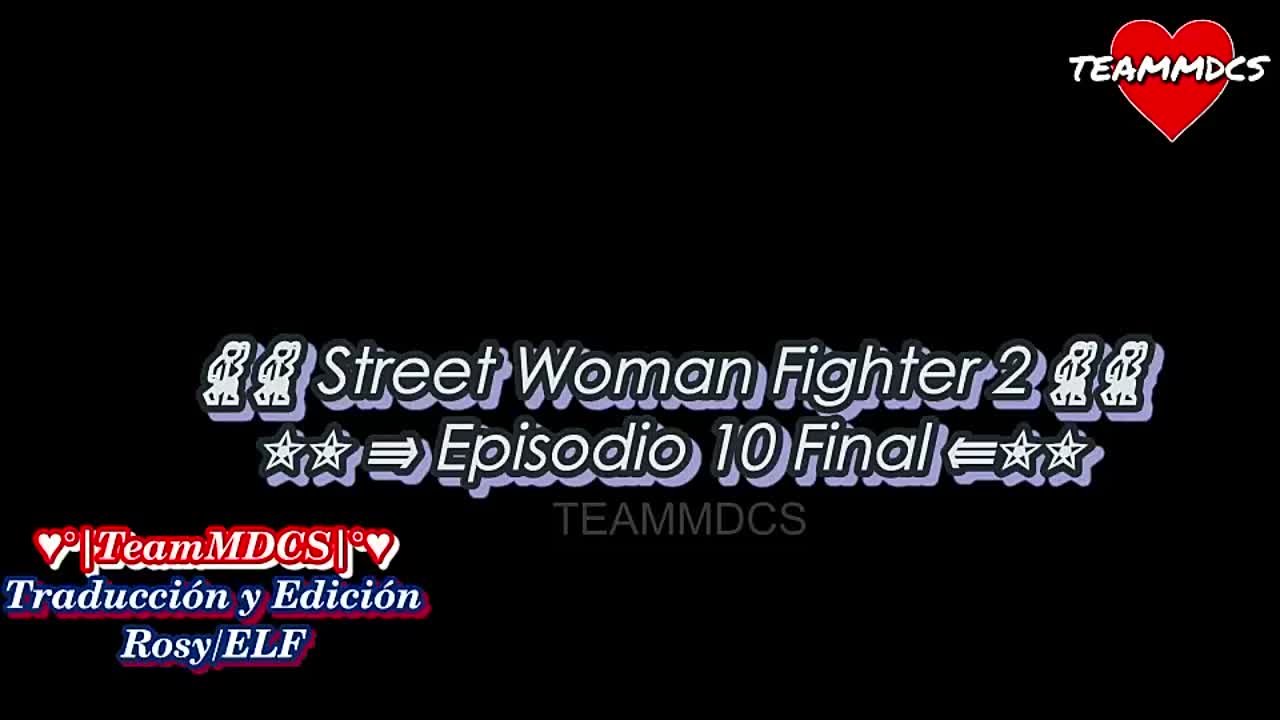 STREET WOMAN FIGHTER SEASON 2 (FINALIZADO)