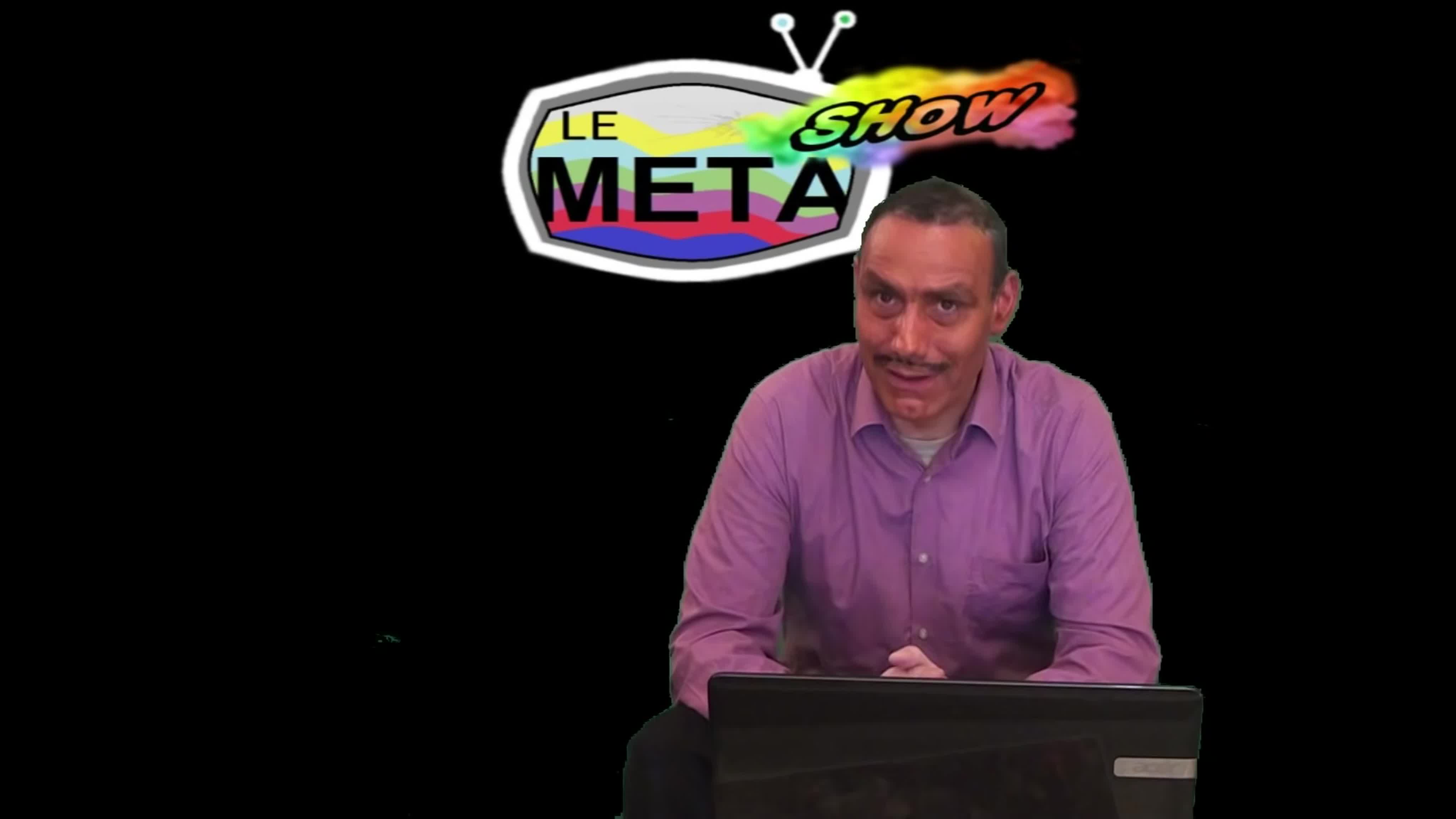 LE META SHOW