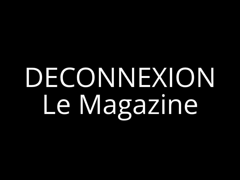 Deconnexion lemagazine