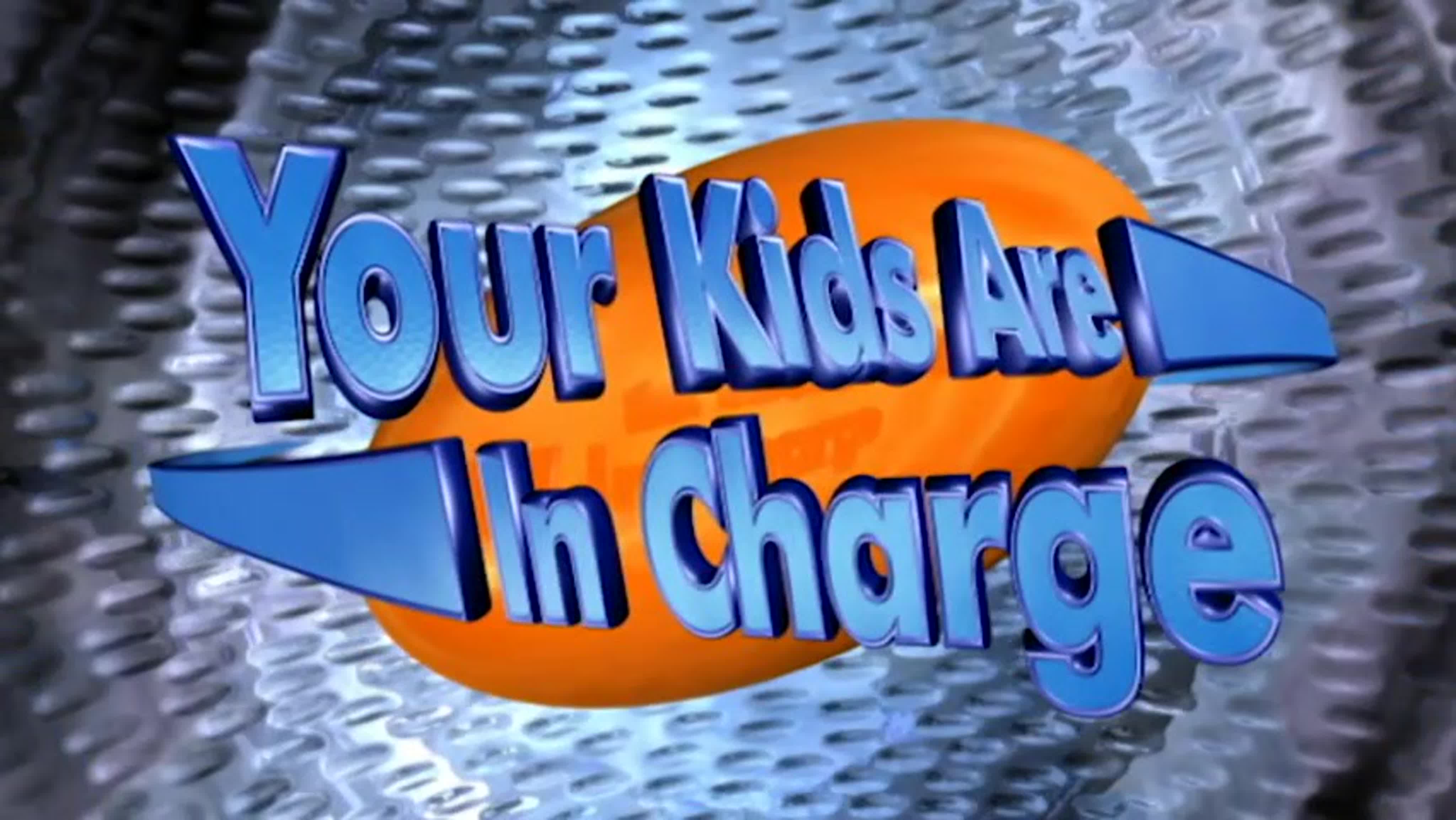 Your Kids Are in Charge (UK)