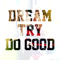 dream. try. do good