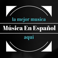 MÚSICA EN ESPAÑOL - МУЗЫКА НА ИСПАНСКОМ